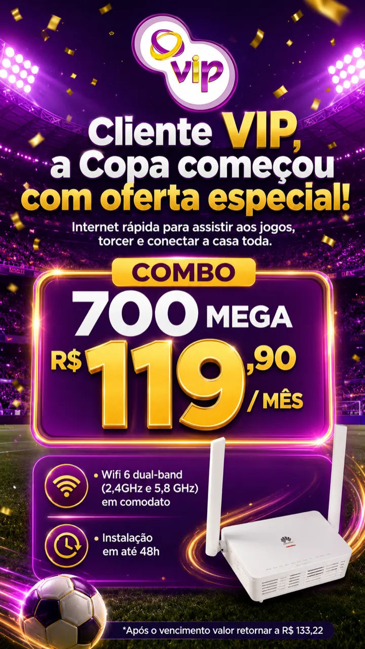 Arte promocional VIP da campanha da Copa: 700 Mega por R$ 119,90/mês até o vencimento.