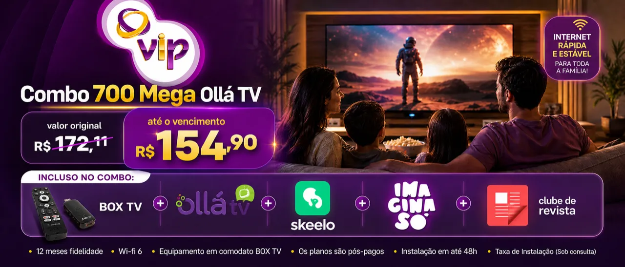 Arte promocional VIP: Combo 700 Mega com Ollá TV Box por R$ 154,90/mês até o vencimento (valor original R$ 172,11), com Box TV, Ollá TV, Skeelo, Imagina Só e Clube de Revista.